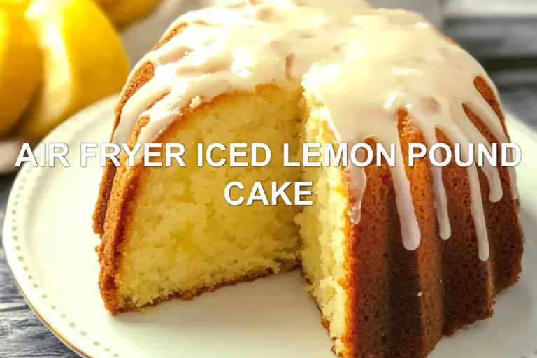 Air Fryer Iced Lemon Pound Cake Recipe Easy and Delicious